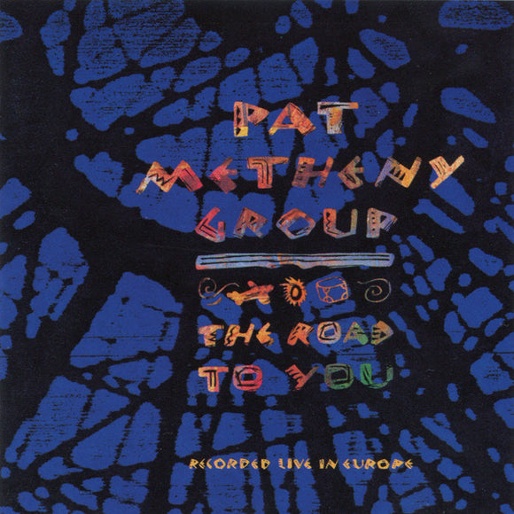 Pat Metheny Group - The Road To You (Recorded Live In Europe)