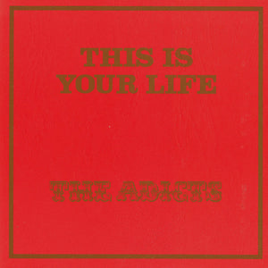 The Adicts - This Is Your Life