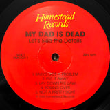 My Dad Is Dead - Let's Skip The Details