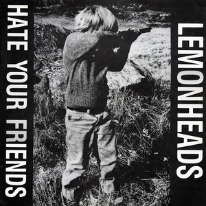 The Lemonheads - Hate Your Friends