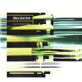 Wax Doctor - Selected Works 94-96