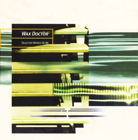 Wax Doctor - Selected Works 94-96