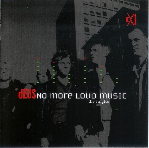 dEUS - No More Loud Music: The Singles