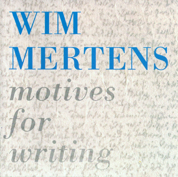 Wim Mertens - Motives For Writing