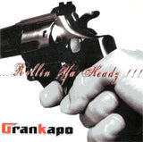 Grankapo - ...Rollin Ya Headz!!!