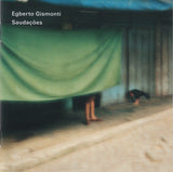 Egberto Gismonti - Saudações