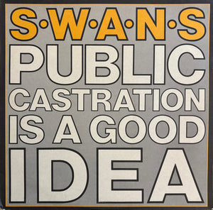 Swans - Public Castration Is A Good Idea