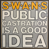 Swans - Public Castration Is A Good Idea