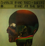Charlie Byrd Trio + Guests* - Byrd At The Gate