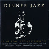 Various - Dinner Jazz (16 Mellow Jazz Masterpieces)