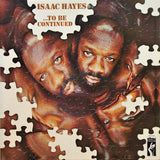Isaac Hayes - ...To Be Continued