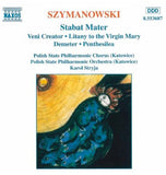 Karol Szymanowski - Stabat Mater / Veni Creator / Litany To The Virgin Mary / Demeter / Penthesilea