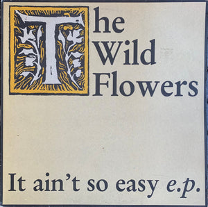 The Wild Flowers - It Ain't So Easy E.P.