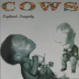Cows - Orphan's Tragedy