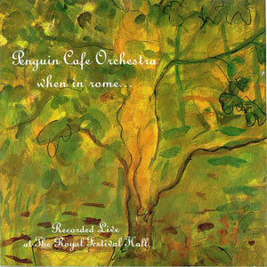 Penguin Cafe Orchestra - When In Rome...