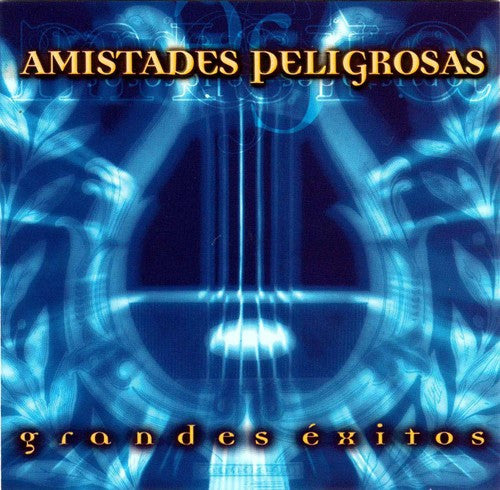 Amistades Peligrosas - Grandes Éxitos