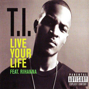 T.I. - Live Your Life