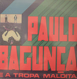 Paulo Bagunça - Paulo Bagunça E A Tropa Maldita