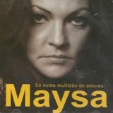 Maysa Matarazzo - Só Numa Multidão De Amores