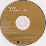 Tosca - The Chocolate Elvis Dubs