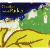 Charlie Parker - Ballads