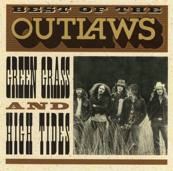 Outlaws - Best Of The Outlaws: Green Grass And High Tides