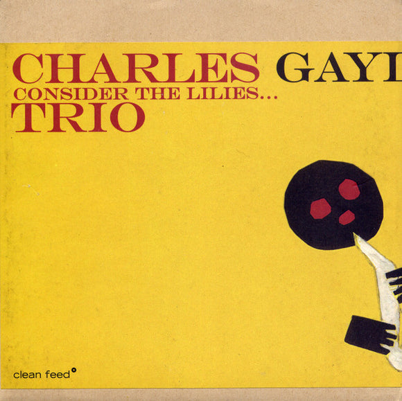 The Charles Gayle Trio - Consider The Lilies...