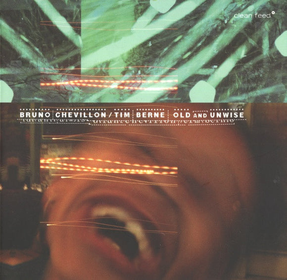 Bruno Chevillon - Old And Unwise