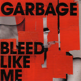 Garbage - Bleed Like Me