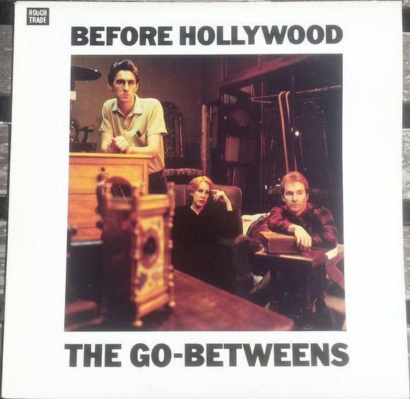 The Go-Betweens - Before Hollywood