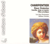 Marc Antoine Charpentier - Deux Oratorios - Caecilia, Virgo Et Martyr; Filius Prodigus; Magnificat