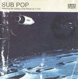 Sub Pop - Infecting The Galaxy One Planet At A Time