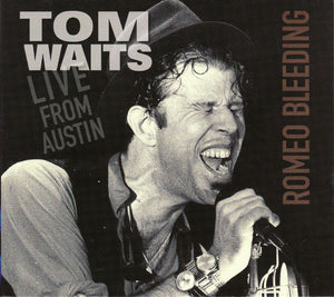 Tom Waits - Live From Austin (Romeo Bleeding)