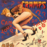 The Cramps - Can Your Pussy Do The Dog?