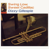 Dizzy Gillespie - Swing Low, Sweet Cadillac