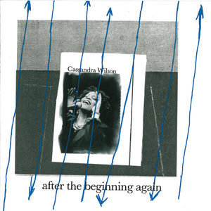 Cassandra Wilson - After The Beginning Again
