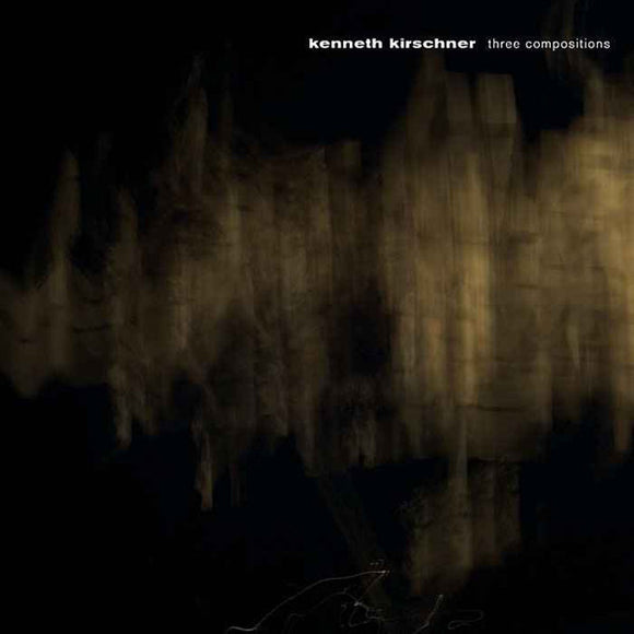 Kenneth Kirschner - Three Compositions
