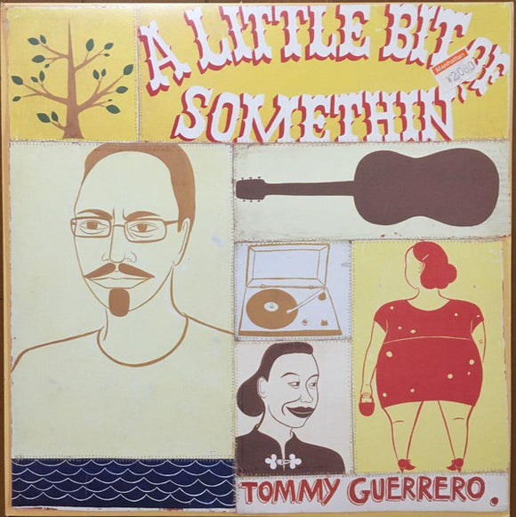 Tommy Guerrero - A Little Bit Of Somethin'