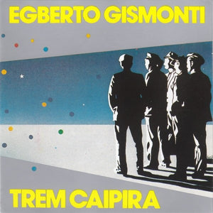 Egberto Gismonti - Trem Caipira