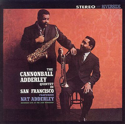 The Cannonball Adderley Quintet - In San Francisco