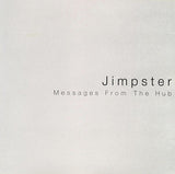 Jimpster - Messages From The Hub