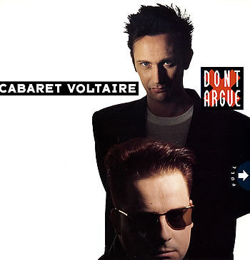 Cabaret Voltaire - Don't Argue