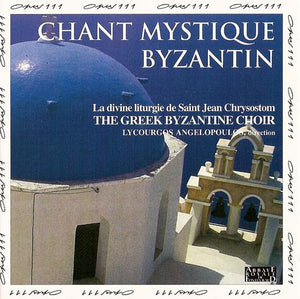 Chant Mystique Byzantin. La Divine Liturgie De Saint Jean Chrysostome