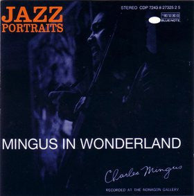Jazz Portraits: Mingus In Wonderland