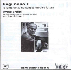 Luigi Nono 2: La Lontananza Nostalgica Utopica Futura